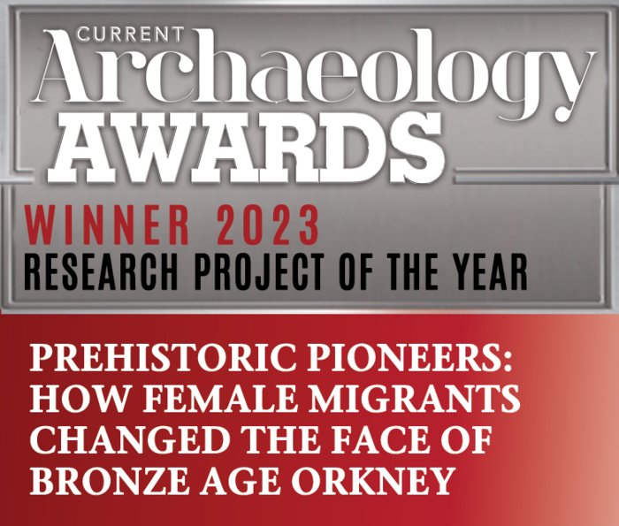 Impressive Study Highlights Female-Led Migration Into Bronze Age Orkney And Wins Prestigious Award For 2023